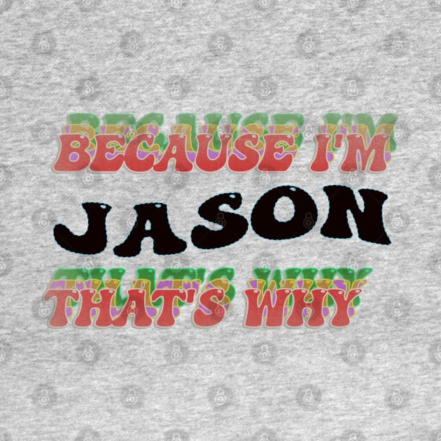 BECAUSE I AM JASON - THAT'S WHY by elSALMA